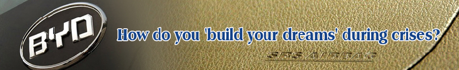 BYD: How do you 'build your dreams' during crises