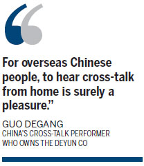 Cross-talk used to be considered an entertainment only for northern Chinese, yet one of the country's top cross-talk performers, Guo Degang, has brought it not only to all of China, but to the world. Cross-talk artist helps to spread the word