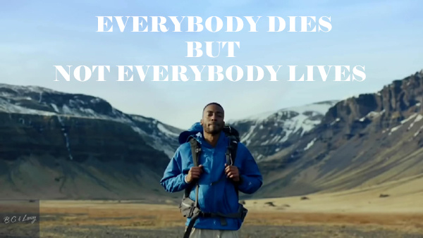超燃視頻:每個(gè)人都會(huì)死,但不是每個(gè)人都曾活過(guò)