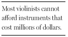 Musicians must borrow, not buy, the rarest violins